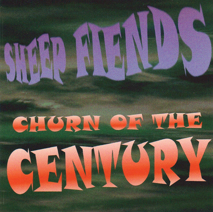 Sheep Fiends - Churn of the Century cover art